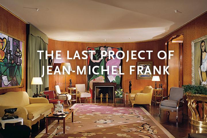 The Last Project of Jean Michel Frank FJ Hakimian New